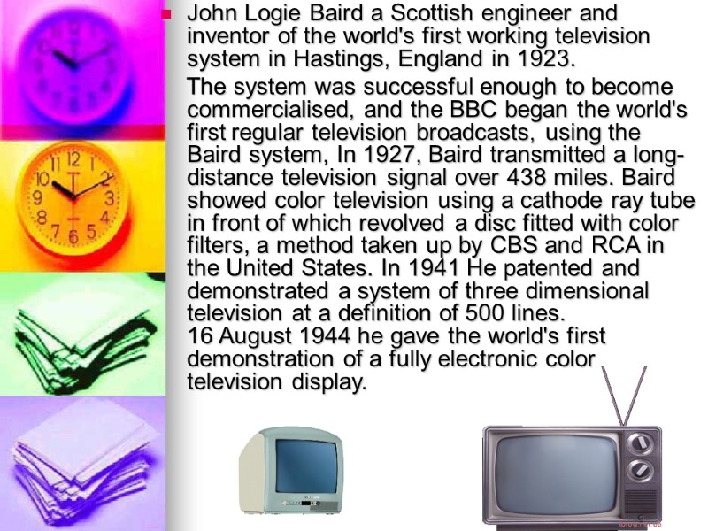 John Logie Baird a Scottish engineer and inventor of the world's first working television